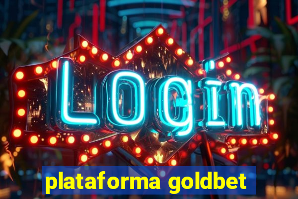 plataforma goldbet